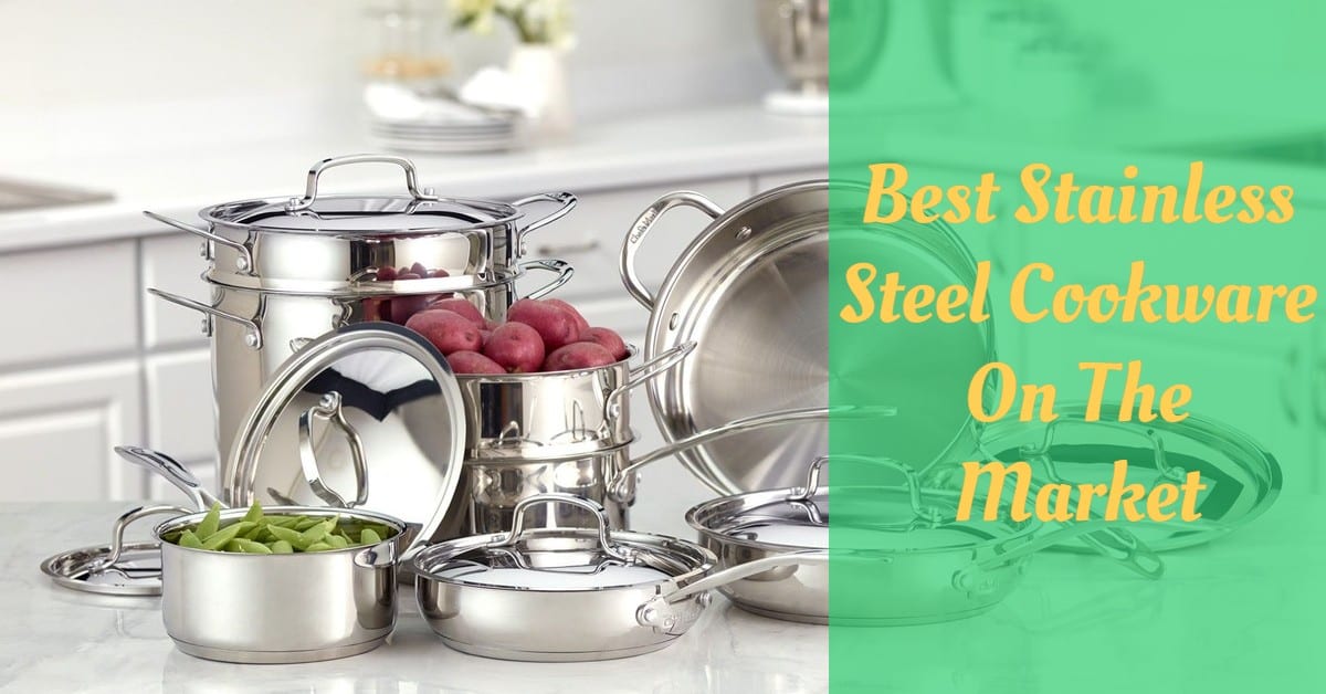 Best Stainless Steel Cookware On The Market