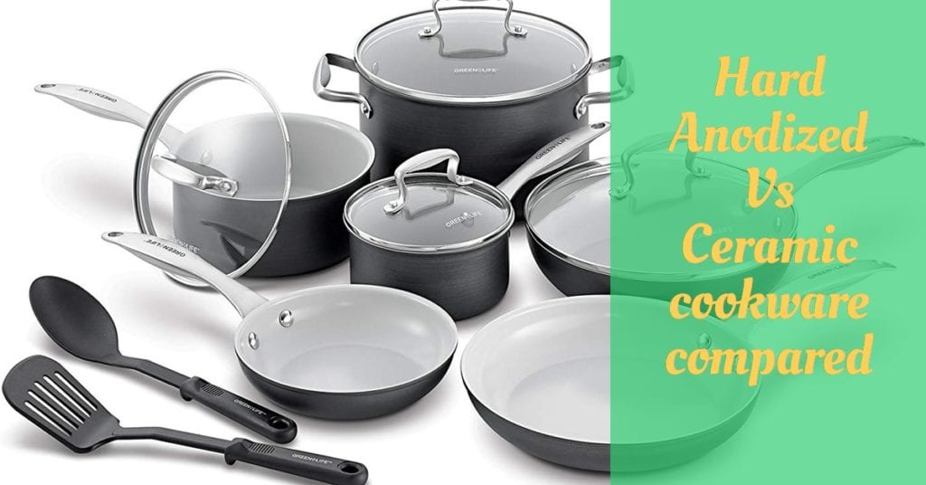 Hard Anodized Vs Ceramic cookware compared Cooking Top Gear