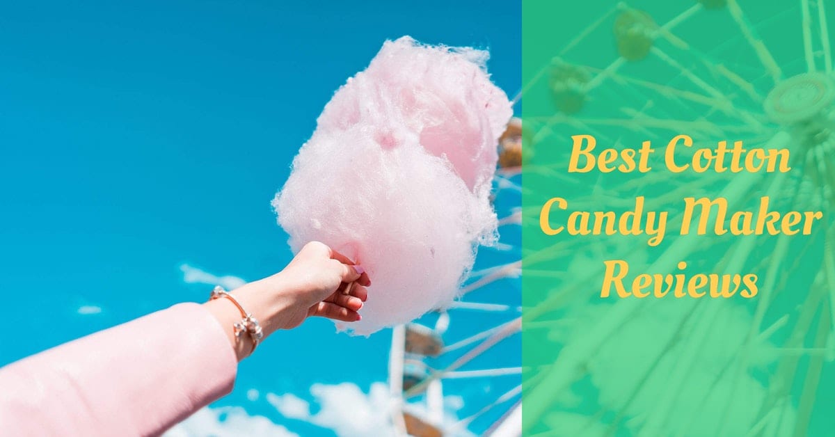 Best Cotton Candy Maker Reviews