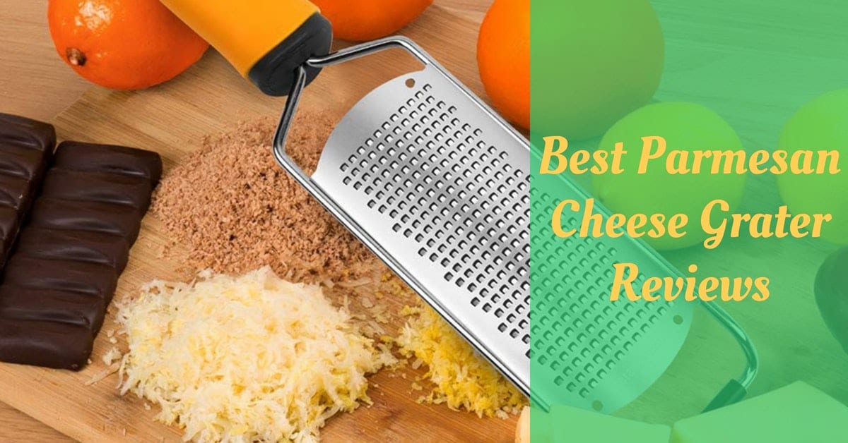 Best Parmesan Cheese Grater Reviews