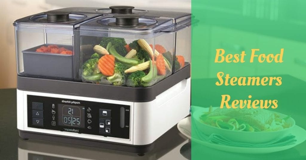 7 Best Food Steamers Reviews Cooking Top Gear