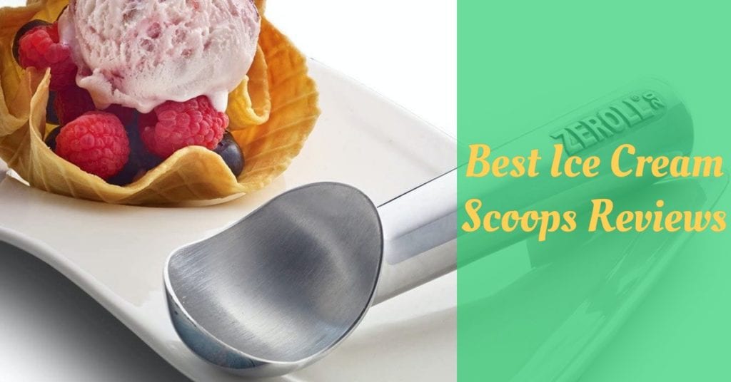 7 Best Ice Cream Scoops Reviews Cooking Top Gear