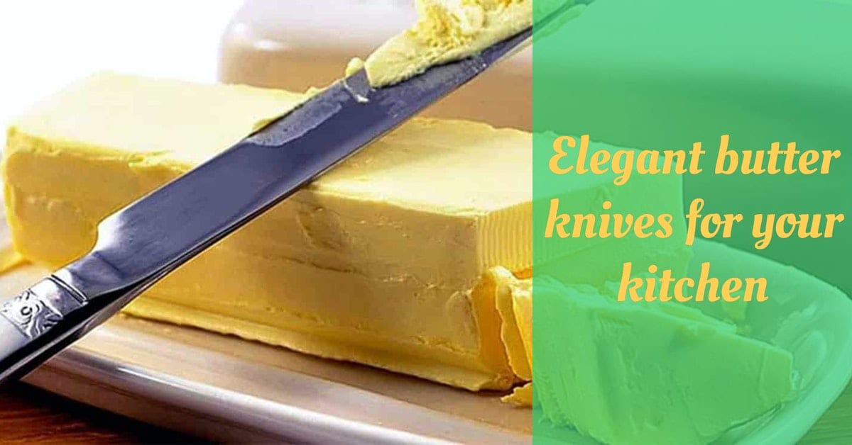 Elegant butter knives for your kitchen