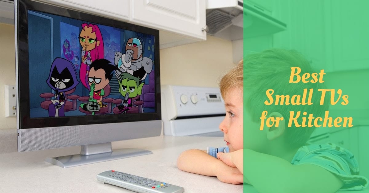 9 Best Small TVs for Kitchen Reviews Cooking Top Gear